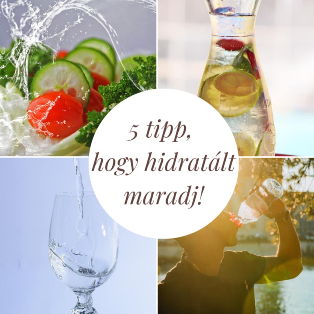 5 tipp, hogy hidratált maradj!