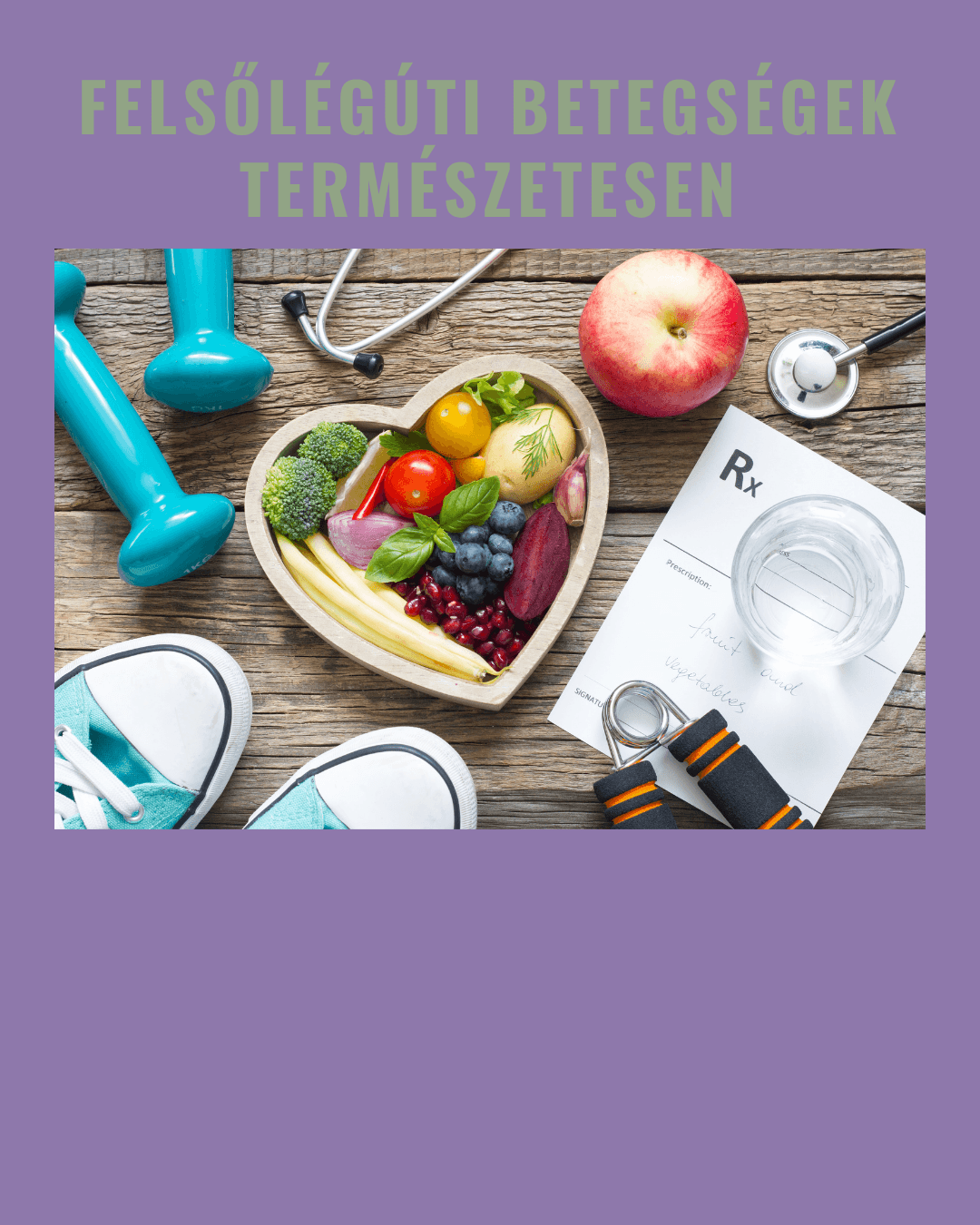 Felső légúti betegségek és egészségtudatos élet